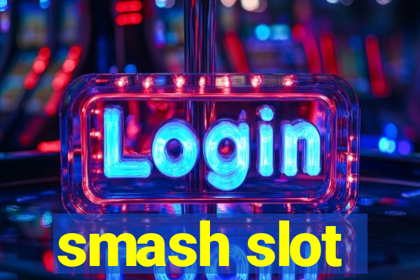 smash slot